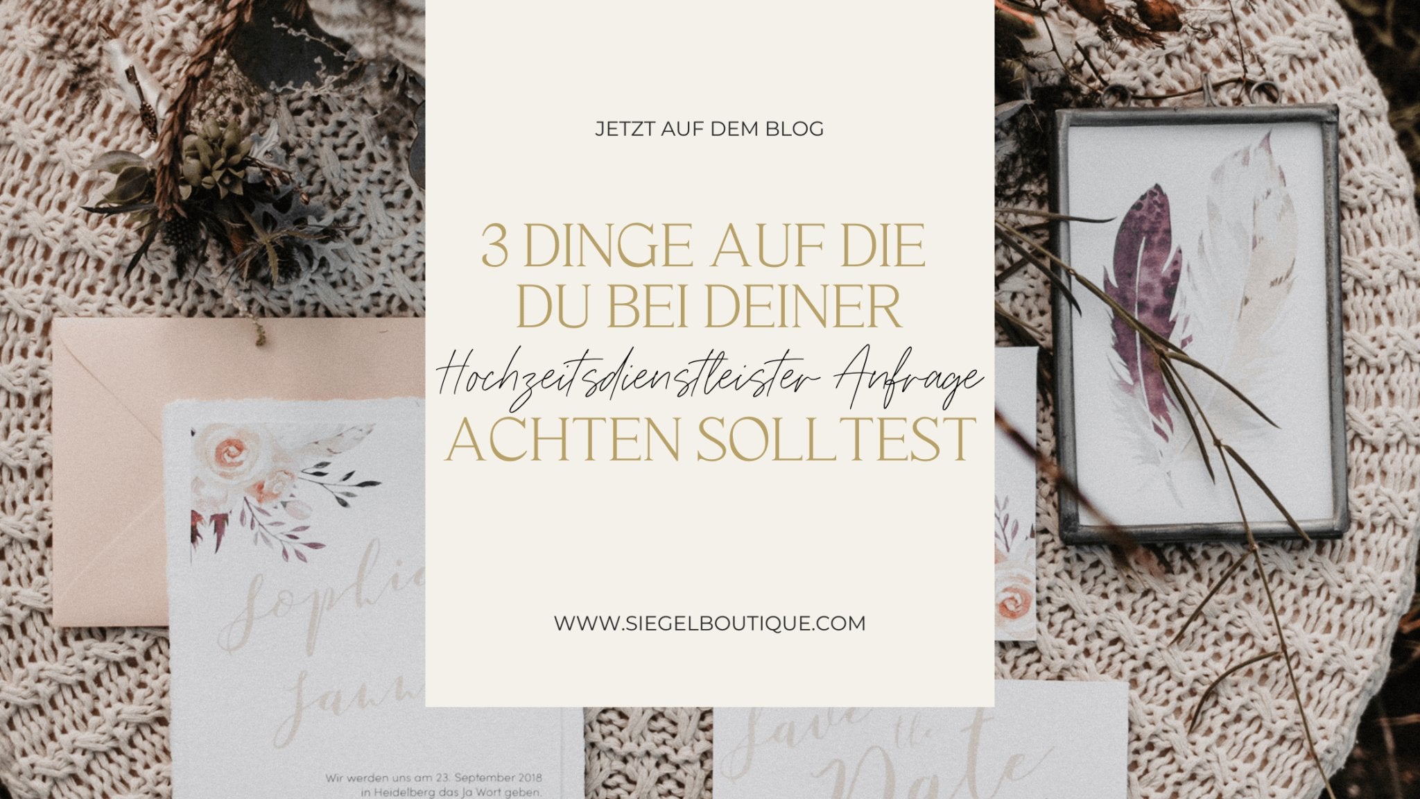 3 Dinge auf die du bei deiner Hochzeitsdienstleister Anfrage achten solltest - Siegel Boutique Mestharm